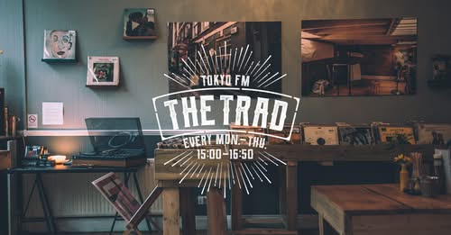 5/19（火）TOKYO FM『THE TRAD』にゲスト出演！